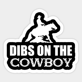 Cowboy - Dibs on the cowboys w Sticker